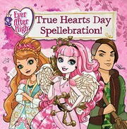 Cover of: Ever after High: True Hearts Day Spellebration