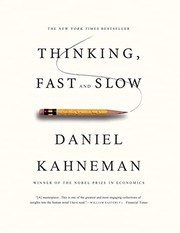 Thinking, fast and slow by Daniel Kahneman