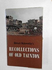 Recollections of old Taunton by Edward Goldsworthy