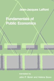 Cover of: Fundamentals of Public Economics by Jean-Jacques Laffont, John P. Bonin, Hélène Bonin, Colette Laffont