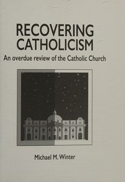 Cover of: Recovering Catholicism: An Overdue Review of the Catholic Church