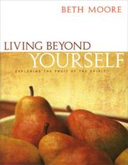 Cover of: Living Beyond Yourself: Exploring the Fruit Of The Spirit