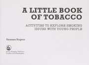 Cover of: A little book of tobacco: activities to explore smoking issues with young people