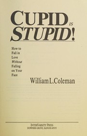 Cover of: Cupid is stupid!: how to fall in love without falling on your face