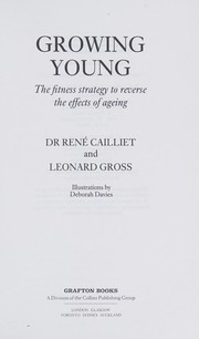 Cover of: Growing Young by Ren'e Cailliet, Leonard Gross