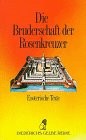 Cover of: Die Bruderschaft der Rosenkreuzer: esoterische Texte