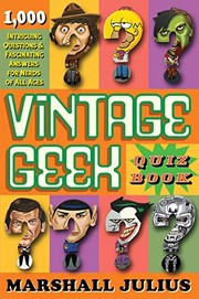 Cover of: Vintage Geek: An Old-School Quiz Book with 1,000 Tricky Question and Illuminating Answers for Nerds of All Ages Coming Autumn 2019