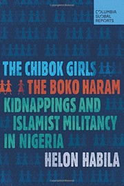 Cover of: The Chibok Girls: the Boko Haram kidnappings and Islamic militancy in Nigeria