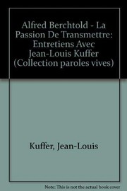 Cover of: La passion de transmettre: entretiens avec Jean-Louis Kuffer