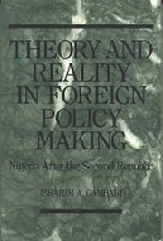 Theory and Reality in Foreign Policy Making by Ibrahim A. Gambari