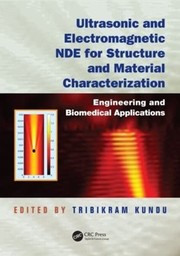 Cover of: Ultrasonic and electromagnetic NDE for structure and material characterization: engineering and biomedical applications
