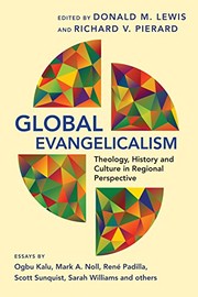 Cover of: Global evangelicalism: theology, history and culture in regional perspective