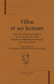 Cover of: Villon et ses lecteurs: Actes du colloque international des 13-14 décembre 2000 organisé à la bibliothèque historique de la ville de Paris
