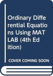 Ordinary Differential Equations Using MATLAB by John Polking, David Arnold