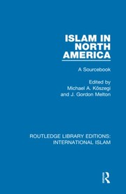 Islam in North America by Michael A. Köszegi, J. Gordon Melton