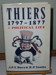 Thiers, 1797-1877 by John Patrick Tuer Bury, R. P. Tombs