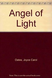 Cover of: Angel of light by Joyce Carol Oates