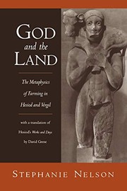 Cover of: God and the Land: The Metaphysics of Farming in Hesiod and Vergil