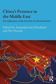 Cover of: China's Presence in the Middle East: The Implications of the One Belt, One Road Initiative