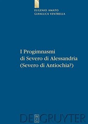 Cover of: I Progimnasmi di Severo di Alessandria (Severo di Antiochia?): introduzione, traduzione e commento