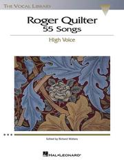 Cover of: Roger Quilter: 55 Songs: High Voice The Vocal Library