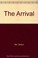 Cover of: The Arrival