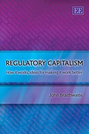 Cover of: Regulatory capitalism: how it works, ideas for making it work better