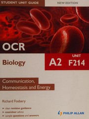 Cover of: OCR A2 Biology Student Unit Guide: Unit F214 Communication, Homeostasis and Energy