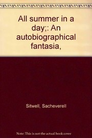 All summer in a day by Sacheverell Sitwell