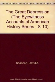 Cover of: The Great Depression (The Eyewitness Accounts of American History Series ; S-10)