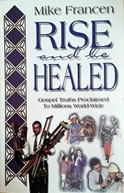 Cover of: Rise & be healed