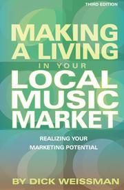 Cover of: Making a living in your local music market: how to survive and prosper