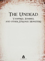 Cover of: The undead: vampires, zombies, and other strange monsters
