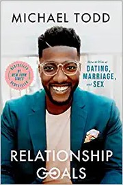 Cover of: Relationship Goals: How to Win at Dating, Marriage, and Sex