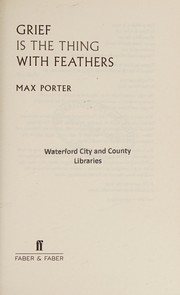 Cover of: Grief Is the Thing with Feathers by Max Porter