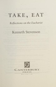 Cover of: Take, Eat: Reflections on the Eucharist