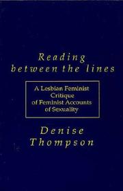 Cover of: Reading between the lines: a lesbian feminist critique of feminist accounts of sexuality