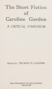Cover of: The Short fiction of Caroline Gordon: a critical symposium.