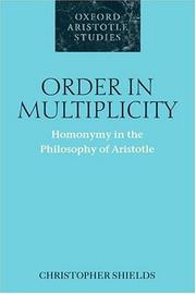 Cover of: Order in Multiplicity: Homonymy in the Philosophy of Aristotle (Oxford Aristotle Studies)