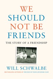 Cover of: We Should Not Be Friends: The Story of a Friendship