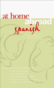 Cover of: At home abroad Spanish: practical phrases for conversational Spanish.