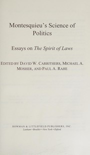 Cover of: Montesquieu's science of politics: essays on the spirit of laws
