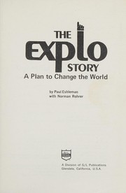 Cover of: The Explo story: a plan to change the world