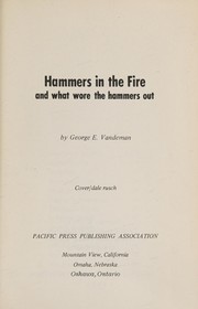 Cover of: Hammers in the fire: and what wore the hammers out