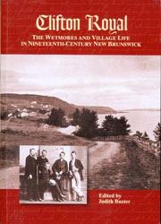 Cover of: Clifton Royal: The Wetmores And Village Life In Nineteenth-Century New Brunswick (Mercury Series)