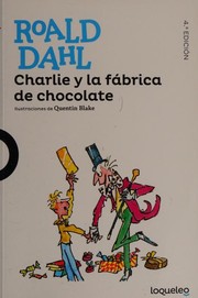 Cover of: Charlie y la fábrica de chocolate by 