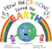 Cover of: How the Crayons Saved the Earth