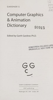 Cover of: Gardner's computer graphics & animation dictionary