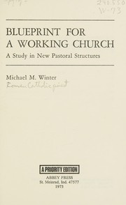 Cover of: Blueprint for a working church: a study in new pastoral structures