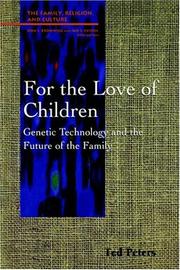 Cover of: For the love of children: genetic technology and the future of the family